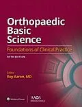 E-Book (epub) Orthopaedic Basic Science: Foundations of Clinical Practice 5: Ebook without Multimedia von Roy Aaron