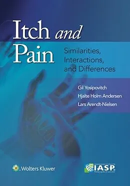 E-Book (epub) Itch and Pain von Gil Yosipovitch, Lars Arendt-Nielsen, Hjalte Andersen