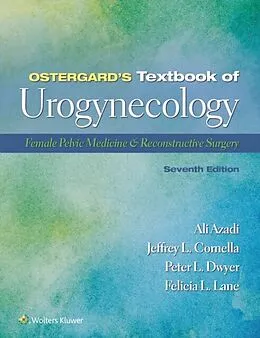 E-Book (epub) Ostergard's Textbook of Urogynecology von Ali Azadi, Jeffrey L. Cornella, Peter L. Dwyer