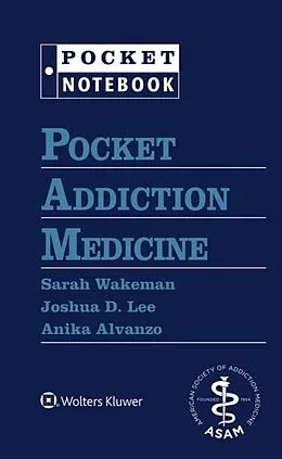 E-Book (epub) Pocket Addiction Medicine von Sarah E. Wakeman, Joshua D. Lee, Anika A.H. Alvanzo