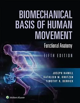 E-Book (epub) Biomechanical Basis of Human Movement von Joseph Hamill, Kathleen Knutzen, Tim Derrick