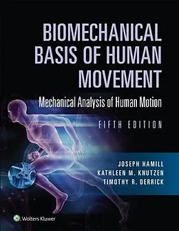E-Book (epub) Biomechanical Basis of Human Movement von Joseph Hamill, Kathleen Knutzen, Tim Derrick