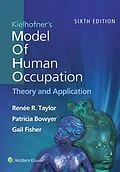 E-Book (epub) Kielhofner's Model of Human Occupation von Renee Taylor, Patricia Bowyer, Gail Fisher