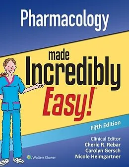E-Book (epub) Pharmacology Made Incredibly Easy von Cherie R. Rebar, Nicole M. Heimgartner, Carolyn Gersch