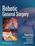 E-Book (epub) Robotic General Surgery von Yuman Fong, Loretta Erhunmwunsee, Alessio Pigazzi