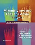 E-Book (epub) Minimally Invasive Foot and Ankle Surgery von Ettore Vulcano, Holly Johnson, Oliver Schipper