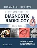 E-Book (epub) Brant &amp; Helm's Fundamentals of Diagnostic Radiology von Jeffrey Klein, Vincent Mellnick