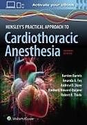 Couverture cartonnée Hensley's Practical Approach to Cardiothoracic Anesthesia: Print + eBook with Multimedia de Karsten Bartels, Amanda Arlene Fox, Andrew Shaw