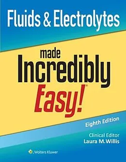 E-Book (epub) Fluids &amp; Electrolytes Made Incredibly Easy! von LWW