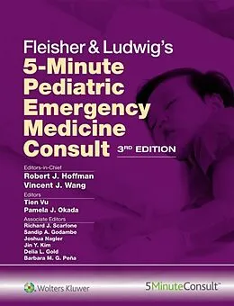 E-Book (epub) Fleisher &amp; Ludwig's 5-Minute Pediatric Emergency Medicine Consult von Robert J. Hoffman, Vincent J. Wang, Tien Vu