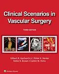 E-Book (epub) Clinical Scenarios in Vascular Surgery von Gilbert R. Upchurch Jr., Peter Henke, Kellie R. Brown