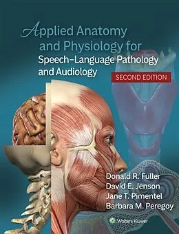 E-Book (epub) Applied Anatomy and Physiology for Speech-Language Pathology and Audiology von Donald R. Fuller, David E. Jenson, Jane T. Pimentel