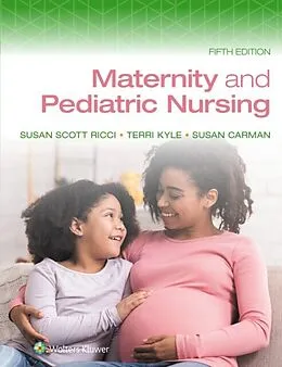 E-Book (epub) Maternity and Pediatric Nursing von Susan Scott Ricci, Terri Kyle, Susan Carman
