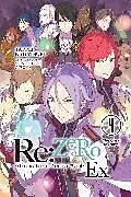 Kartonierter Einband (Kt) Re:ZERO -Starting Life in Another World- Ex, Vol. 4 (light novel) von Otsuka Shinichirou, Nagatsuki Tappei
