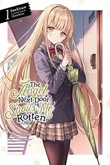 Kartonierter Einband The Angel Next Door Spoils Me Rotten, Vol. 1 (light novel) von Hanekoto Hanekoto, Nicole Wilder, Saekisan Saekisan