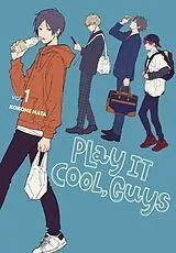 Kartonierter Einband (Kt) Play It Cool, Guys, Vol. 1 von Haley Amanda, Kokone Nata, Lys Blakeslee