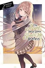 Kartonierter Einband The Angel Next Door Spoils Me Rotten, Vol. 2 (light novel) von Hanekoto Hanekoto, Nicole Wilder, Saekisan Saekisan
