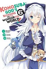 Kartonierter Einband Konosuba: God's Blessing on This Wonderful World!, Vol. 6 (manga) von Bianca Pistillo, Kevin Steinbach, Watari Masahito