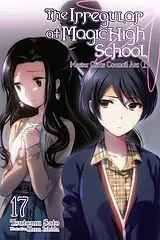 Kartonierter Einband The Irregular at Magic High School, Vol. 17 (light novel) von Ishida Kana, Sato Tsutomu