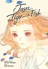Kartonierter Einband Josee, the Tiger and the Fish (manga) von Elena Pizarro Lanzas, Matthew Rutsohn, Nao Emoto