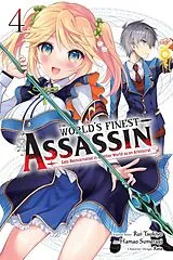 Kartonierter Einband The World's Finest Assassin Gets Reincarnated in Another World as an Aristocrat, Vol. 4 (manga) von Hamao Sumeragi, Luke Hutton, Reia Reia