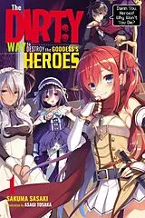 Kartonierter Einband The Dirty Way to Destroy the Goddess's Heroes, Vol. 1 (light novel) von Asagi Tohsaka, Sakuma Sasaki