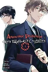 Kartonierter Einband Associate Professor Akira Takatsuki's Conjecture, Vol. 1 (manga) von Arbash Mughal, Katelyn Smith, Mikage Sawamura