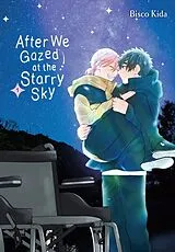 Kartonierter Einband After We Gazed at the Starry Sky, Vol. 1 von Bisco Kida, Kei Coffman, Nicole Roderick