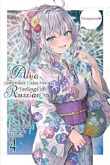 Kartonierter Einband (Kt) Alya Sometimes Hides Her Feelings in Russian, Vol. 4 von Matthew Rutsohn, Momoco Momoco, Sunsunsun