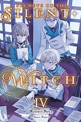 Kartonierter Einband Secrets of the Silent Witch, Vol. 4 von Alice Prowse, Matsuri Isora, Nanna Fujimi