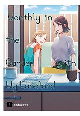 Kartonierter Einband Monthly in the Garden with My Landlord, Vol. 2 von Paul Stephen, Yodokawa Yodokawa