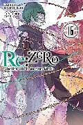 Couverture cartonnée Re:ZERO -Starting Life in Another World-, Vol. 16 (light novel) de Tappei Nagatsuki