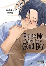 Kartonierter Einband Praise Me When I'm a Good Boy von Dietrich Premier, Emma Schumacker, Yodaka Kuroi