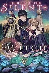 Kartonierter Einband Secrets of the Silent Witch, Vol. 5 von Alice Prowse, Matsuri Isora, Nanna Fujimi