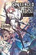 Kartonierter Einband Sentenced to Be a Hero, Vol. 4 (light novel) von Dengeki Bunko, Matthew Rutsohn, MEPHISTO MEPHISTO