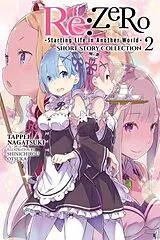 Kartonierter Einband Re:ZERO -Starting Life in Another World- Short Story Collection, Vol. 2 (light novel) von Otsuka Shinichirou, Nagatsuki Tappei