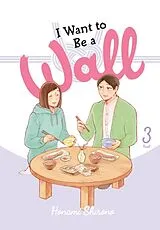 Kartonierter Einband I Want to Be a Wall, Vol. 3 von Alexis Eckerman, Emma Schumacker, Honami Shirono