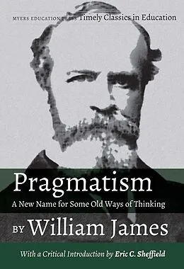 E-Book (pdf) Pragmatism - A New Name for Some Old Ways of Thinking by William James von James