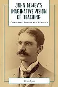 E-Book (pdf) John Dewey's Imaginative Vision of Teaching von Boyles Deron Boyles