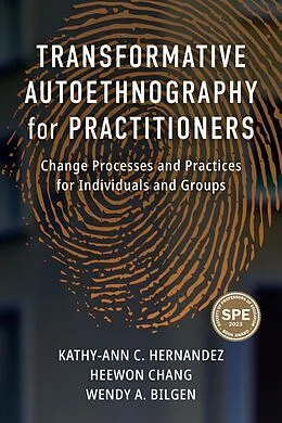 E-Book (epub) Transformative Autoethnography for Practitioners von Hernandez Kathy-Ann C. Hernandez, Chang Heewon Chang, Bilgen Wendy A. Bilgen
