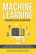 E-Book (epub) Machine Learning For Beginners Guide Algorithms von William Sullivan