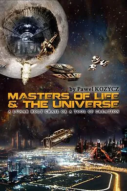 E-Book (epub) Masters of life and the universe von Pawel Kozycz