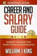 Kartonierter Einband Career and Salary Guide: Market Salaries for Over 60 Professions von William King