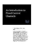 Couverture cartonnée An Introduction to Flood Control Channels de J. Paul Paul Guyer