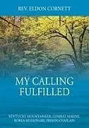 Kartonierter Einband (Kt) My Calling Fulfilled von Rev. Eldon Cornett