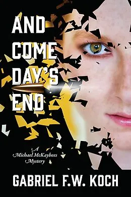 E-Book (epub) And Come Day's End von Gabriel F. W. Koch