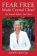 E-Book (epub) FEAR FREE Made Crystal Clear von Dawn Crystal