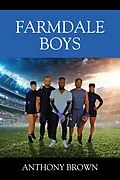 ePUB Farmdale Boys von Anthony Brown, Lionel Mattews, Holbert Johnson