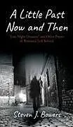 Fester Einband A Little Past Now and Then von Steven J. Bowers