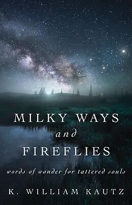 E-Book (epub) Milky Ways and Fireflies von K. William Kautz
